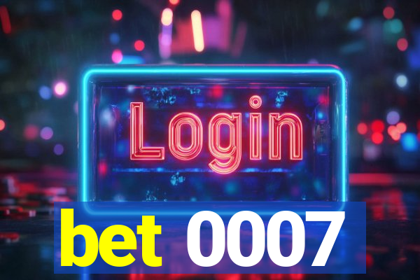 bet 0007